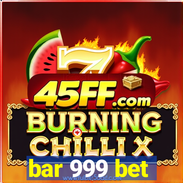 bar 999 bet